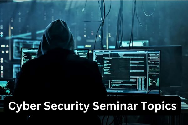 Cyber security seminar topics