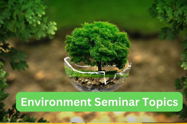 Environment Seminar Topics