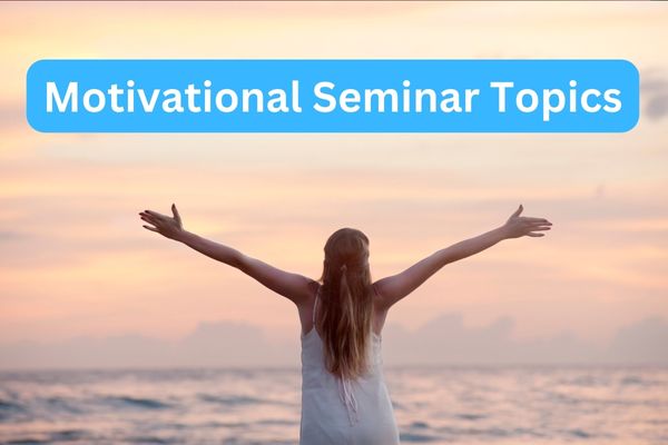 Motivational Seminar Topics