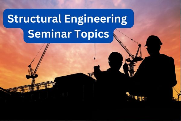 Structural Engineering Seminar Topics